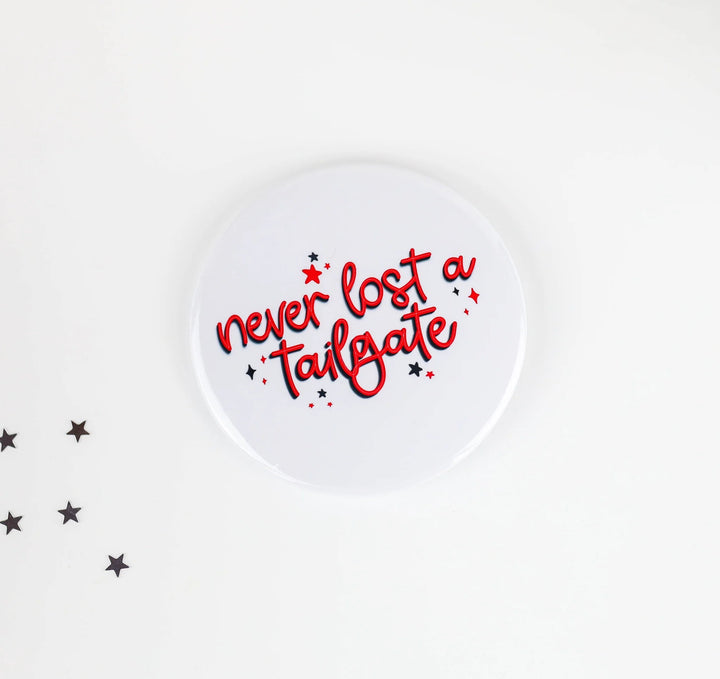 Tailgated Pins - Never Lost A Tailgate